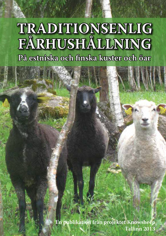 Traditionsenlig fårhushållning på estniska och finska kuster och öar : studier utfördes av interreg iva Knowsheep 