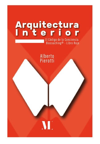 Arquitectura Interior : el código de la conciencia = Biocoaching - Libro Rojo  