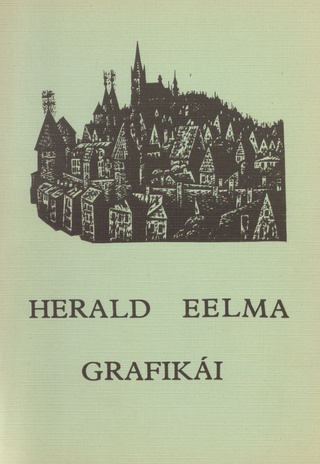 Herald Eelma grafikái : katalógus