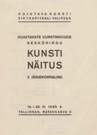 Kujutavate Kunstnikkude Keskühingu kunsti näitus : X järjekorraline : 13. - 30. IV. 1930. a. Tallinnas ... 