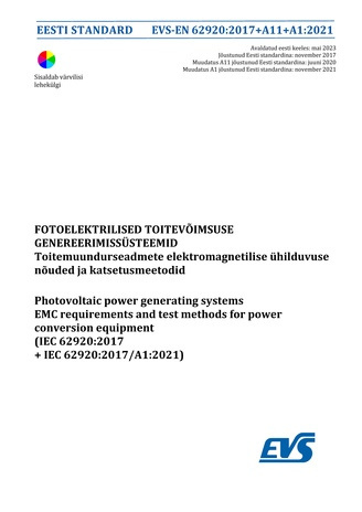 EVS-EN 62920:20217+A11+A1:2021 Fotoelektrilised toitevõimsuse genereerimissüsteemid : toitemuundurseadmete elektromagnetilise ühilduvuse nõuded ja katsetusmeetodid = Photovoltaic power generating systems EMC requirements and test methods for power conv...