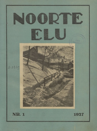 Noorte Elu : Eesti Noorte Usklikkude C[hristian] E[ndeavor] Liidu häälekandja ; 1 1927