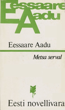 Metsa serval : [novellid] (Eesti novellivara)