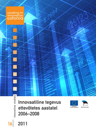 Innovaatiline tegevus ettevõtetes aastatel 2006-2008 ; 16 (Innovation Studies)