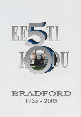 Eesti kodu 50 : Bradford 1955-2005