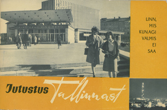 Jutustus Tallinnast : linn, mis kunagi valmis ei saa 