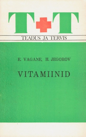 Vitamiinid : vitamiinide probleem Eesti NSV-s (Teadus ja tervis ; 1977)