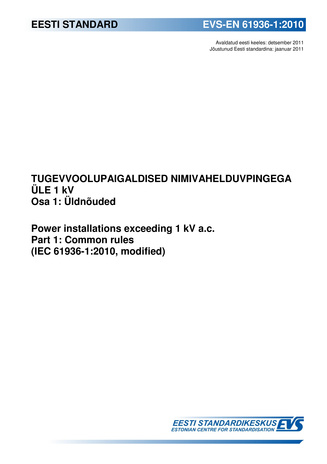 EVS-EN 61936-1:2010 Tugevvoolupaigaldised nimivahelduvpingega üle 1 kV. Osa 1, Üldnõuded = Power installations exceeding 1 kV a.c. Part 1, Common rules (IEC 61936-1:2010, modified) 