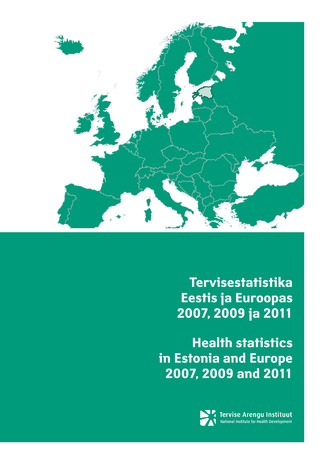 Tervisestatistika Eestis ja Euroopas = Health statistics in Estonia and Europe ; 2007-2011