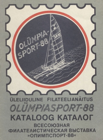Olümpia-aastale '88 ja Eesti organiseeritud filateeliategevuse 100. a. juubelile pühendatud liidulise tähtsusega filateelianäitus "Olümpiasport-88", Tallinn, 16.-24. juuli 1988 : kataloog