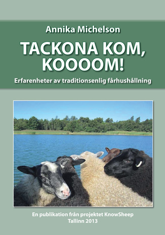 Tackona kom, koooom! : erfarenheter av traditionsenlig fårhushållning