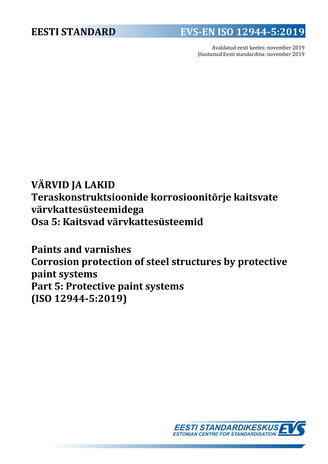 EVS-EN ISO 12944-5:2019 Värvid ja lakid : teraskonstruktsioonide korrosioonitõrje kaitsvate värvkattesüsteemidega. Osa 5, Kaitsvad värvkattesüsteemid = Paints and varnishes : corrosion protection of steel structures by protective paint systems. Part 5,...