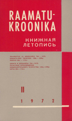 Raamatukroonika : Eesti rahvusbibliograafia = Книжная летопись : Эстонская национальная библиография ; 2 1972