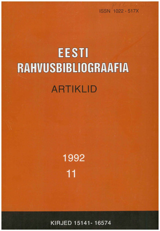 Eesti Rahvusbibliograafia. Artiklid = The Estonian National Bibliography. Articles from serials = Эстонская Национальная Библиография. Статьи ; 11 1992
