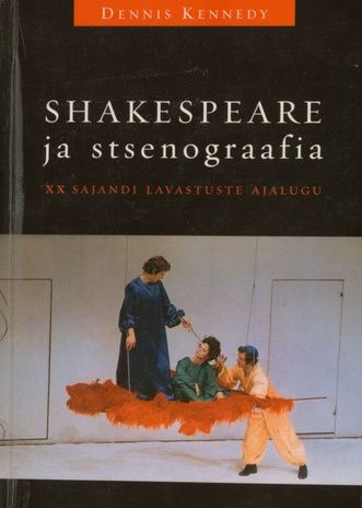 Shakespeare ja stsenograafia : XX sajandi lavastuste ajalugu