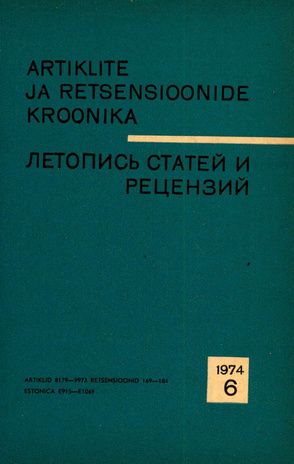Artiklite ja Retsensioonide Kroonika = Летопись статей и рецензий ; 6 1974-06