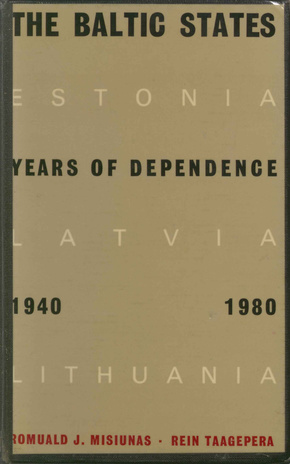 The Baltic States : years of dependence, 1940-1980 