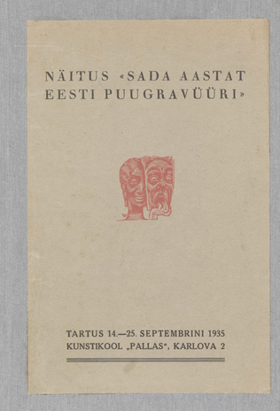 Näitus "Sada aastat eesti puugravüüri" : Tartus 14. - 25. septembrini 1935, kunstikool "Pallas" 