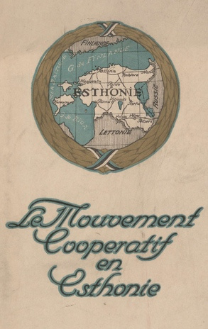 Le mouvement coopératif en Esthonie : [publié 1924, à l'occasion de l'Exposition coopérative internationale de Gand]