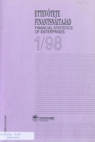 Ettevõtete Finantsnäitajad : kvartalibülletään  = Financial Statistics of Enterprises kvartalibülletään ; 1 1998-07