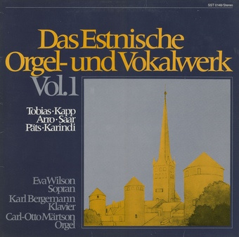 Das Estnische Orgel- und Vokalwerk. Vol. 1