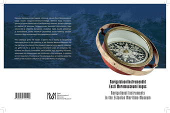 Navigatsiooniinstrumendid Eesti Meremuuseumi kogus = Navigational instruments in the Estonian Maritime Museum 