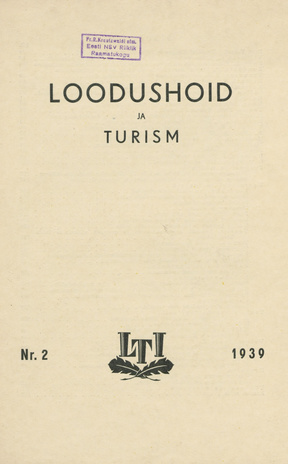 Loodushoid ja Turism : Loodushoiu ja Turismi-instituudi informatsiooni-ajakiri ; 2 1939-04-05