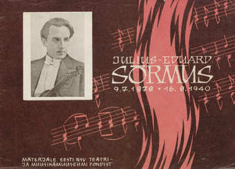 Julius-Eduard Sõrmus : 9.7.1878-16.8.1940 : materjale Eesti NSV Teatri- ja Muusikamuuseumi fondist