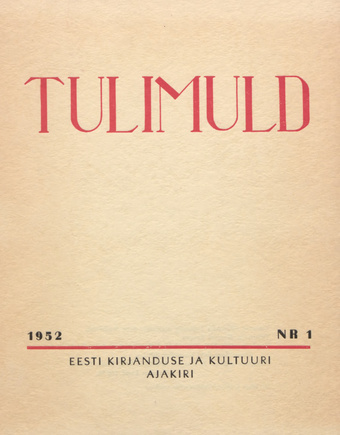 Tulimuld : Eesti kirjanduse ja kultuuri ajakiri ; 1 1952-01