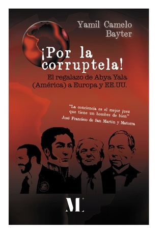 ¡Por la corruptela! : El regalazo de Abya Yala (América) a Europa y EE.UU. 