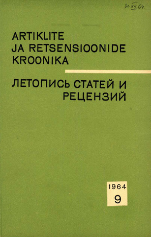 Artiklite ja Retsensioonide Kroonika = Летопись статей и рецензий ; 9 1964-09