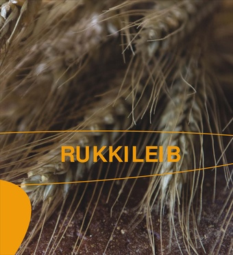 Rukkileib (Eesti Põllumajandus-Kaubanduskoja toiduraamatute sari ; 1)