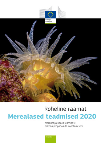 Roheline raamat: merealased teadmised 2020 : merepõhja kaardistamisest ookeaniprognooside koostamiseni : COM(2012) 473 final 