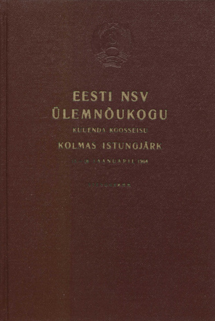 Eesti NSV Ülemnõukogu kuuenda koosseisu kolmas istungjärk, 15. ja 16. jaanuaril 1964 : stenogramm