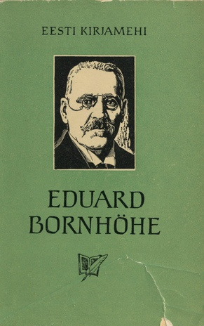 Eduard Bornhöhe : kirjanik ja inimene