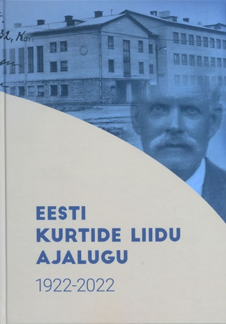 Eesti Kurtide Liidu ajalugu 1922-2022 