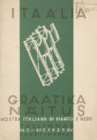 Itaalia graafika näitus : 16. jaanuarist - 27. jaanuarini 1937. a. Tallinnas Kunstihoones : kataloog