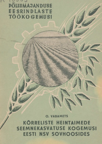Kõrreliste heintaimede seemnekasvatuse kogemusi Eesti NSV sovhoosides