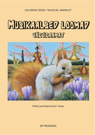 Musikaalsed loomad : värviraamat = Coloring book "Musical animals" 