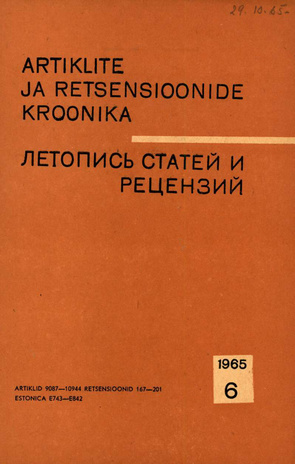 Artiklite ja Retsensioonide Kroonika = Летопись статей и рецензий ; 6 1965-06