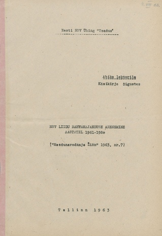 NSV Liidu rahvamajanduse arenemine aastatel 1961-1980 : ("Meždunarodnaja žizn" 1963, nr. 7) : abiks lektorile 