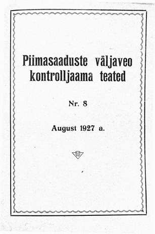 Piimasaaduste Väljaveo Kontrolljaama Teated ; 8 1927-08