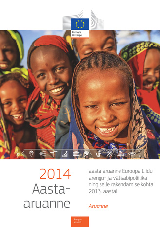 2014. aasta aruanne Euroopa Liidu arengu- ja välisabipoliitika ning selle rakendamise kohta 2013. aastal : aruanne
