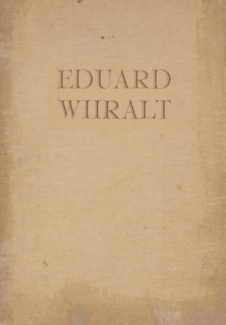 Eduard Wiiralt : exposition du peintre-graveur Estonien : catalogue = Ausstellung des estnischen Graphikers 