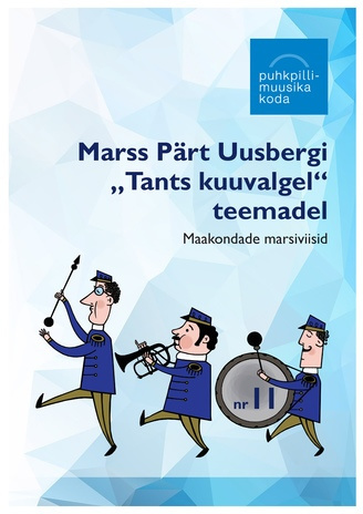 Marss Pärt Uusbergi "Tants kuuvalgel" teemadel : Maakondade marsiviisid nr 11 : [Rapla maakond] = A march inspired by Pärt Uusberg "Dance at the Moonlight" 