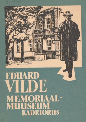 Eduard Vilde Memoriaalmuuseum Kadriorus : [tutvustaja]