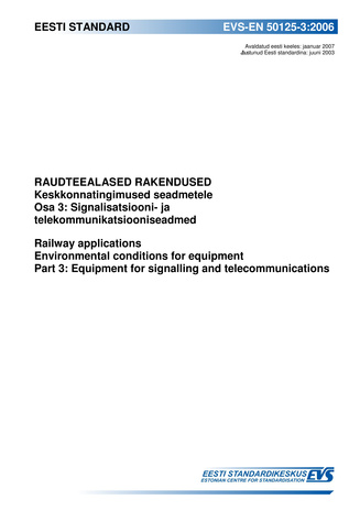 EVS-EN 50125-3:2006 Raudteealased rakendused : keskkonnatingimused seadmetele. Osa 3, Signalisatsiooni- ja telekommunikatsiooniseadmed = Railway applications : environmental conditions for equipment. Part 3, Equipment for signalling and telecommunicati...