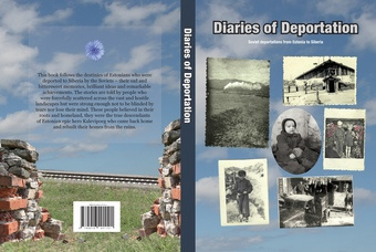 Diaries of deportation : Soviet deportations from Estonia to Siberia 