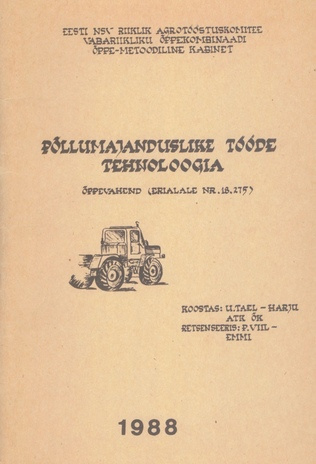 Põllumajanduslike tööde tehnoloogia : õppevahend (erialale nr. 18.275) 