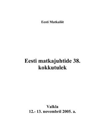 Eesti matkajuhtide 38. kokkutulek : Valkla, [Harjumaa], 12.-13. novembril 2005. a.